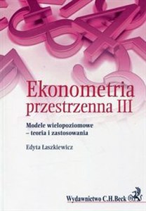 Obrazek Ekonometria przestrzenna III Modele wielopoziomowe - teoria i zastosowania