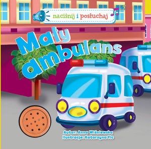 Obrazek Mały ambulans. Naciśnij i posłuchaj