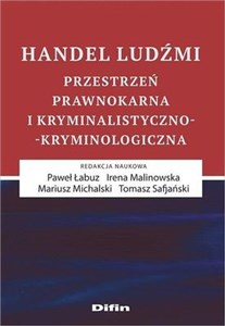 Picture of Handel ludźmi Przestrzeń prawnokarna i kryminalistyczno-kryminologiczna