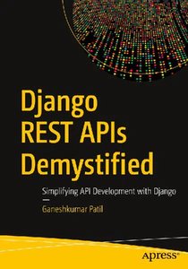 Obrazek Django REST APIs Demystified. Simplifying API Development with Django