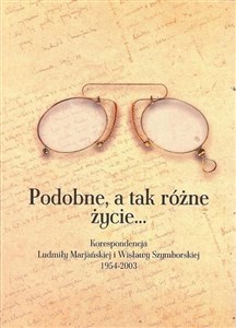 Picture of Podobne, a tak różne życie...Korespondencja L. Marjańskiej i W. Szymborskiej 1954-2003 / Galeria Lit