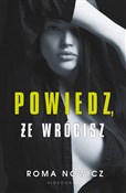 Książka : Powiedz, ż... - Roma Nowicz