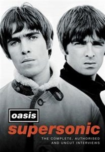 Obrazek Oasis Supersonic The complete, authorised and uncut interviews