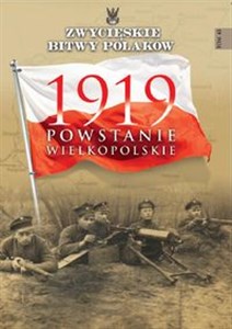 Obrazek Zwycięskie Bitwy Polaków Tom 43 1919 Powstanie Wielkopolskie