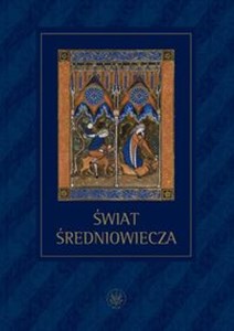 Picture of Świat średniowiecza Studia ofiarowane Profesorowi Henrykowi Samsonowiczowi