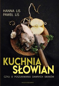 Picture of Kuchnia Słowian, czyli o poszukiwaniu dawnych smaków