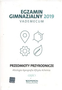 Obrazek Egzamin gimnazjalny 2019 Vademecum Przedmioty przyrodnicze Część 1 biologia, chemia, fizyka, geografia