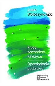 Obrazek Przed wschodem Księżyca Opowiadania podolskie