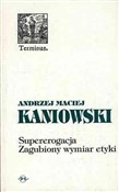 Supereroga... - Andrzej Maciej Kaniowski -  Polish Bookstore 