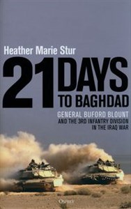 Picture of 21 Days to Baghdad General Buford Blount and the 3rd Infantry Division in the Iraq War
