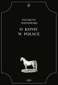 O koniu w ... - Zygmunt Sosnowski -  Polish Bookstore 