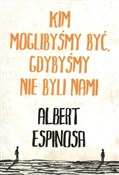 polish book : Kim moglib... - Albert Espinosa