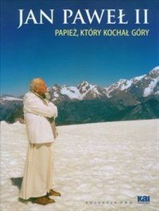 Obrazek Jan Paweł II Papież, który kochał góry