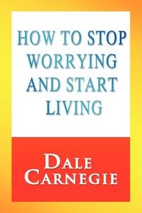 Obrazek How to Stop Worrying and Start Living