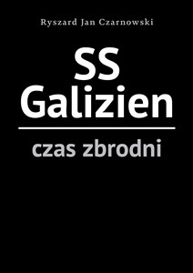 Obrazek SS Galizien. Czas zbrodni