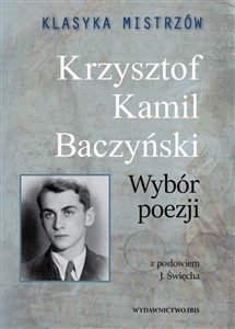 Obrazek Klasyka mistrzów Krzysztof Kamil Baczyński Wybór poezji