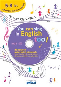Obrazek You can sing in english too +CD 20 nowych piosenek autorskich poszerzających słownictwo dziecka w języku angielskim