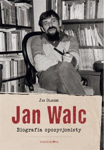 Picture of Jan Walc Biografia opozycjonisty