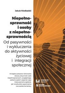 Picture of Niepełnosprawność i osoby z niepełnosprawnością Od pasywności i wykluczenia do aktywności życiowej i integracji społecznej