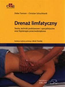 Obrazek Drenaż limfatyczny Teoria, techniki podstawowe i specjalistyczne oraz fizjoterapia przeciwobrzękowa