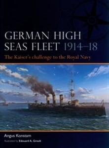 Obrazek German High Seas Fleet 1914-18 The Kaiser’s challenge to the Royal Navy