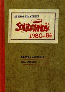 Picture of Solidarność 1980-1986 Krótka historia dla dzieci