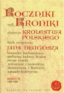 Picture of Roczniki czyli Kroniki sławnego Królestwa Polskiego Księga jedenasta Księga dwunasta 1431-1444