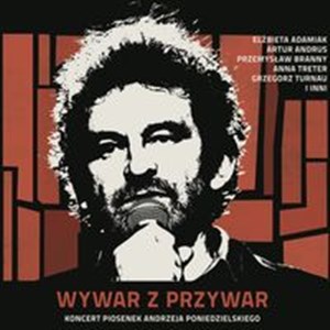 Obrazek Wywar z przywar Koncert piosenek Andrzeja Poniedzielskiego