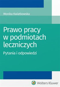 Picture of Prawo pracy w podmiotach leczniczych Pytania i odpowiedzi