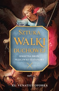 Picture of Sztuka walki duchowej Sekretna broń przeciwko szatanowi