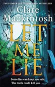 Książka : Let Me Lie... - Clare Mackintosh