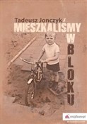 Polska książka : Mieszkaliś... - Tadeusz Jonczyk