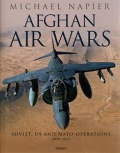 Obrazek Afghan Air Wars Soviet, US and NATO operations, 1979–2021