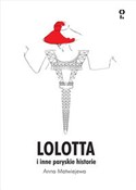 Lolotta i ... - Anna Matwiejewa -  Polish Bookstore 