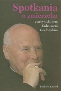 Obrazek Spotkania o zmierzchu z arcybiskupem Tadeuszem Gocłowskim