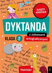 Picture of Szkoła na szóstkę Dyktanda z zabawami ortograficznymi klasa 2