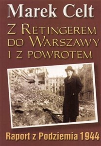 Obrazek Z Retingerem do Warszawy i z powrotem Raport z Podziemia 1944
