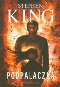 Podpalaczk... - Stephen King -  foreign books in polish 