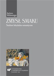 Obrazek Zmysł smaku. Studium leksykalno-semantyczne