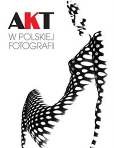 Obrazek Akt w polskiej fotografii