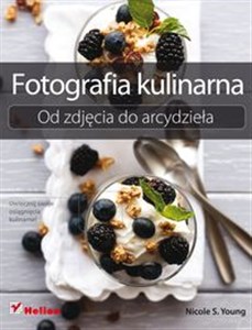 Obrazek Fotografia kulinarna Od zdjęcia do arcydzieła