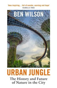 Obrazek Urban Jungle The History and Future of Nature in the City