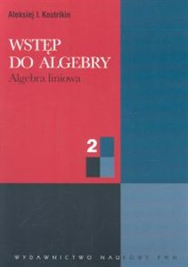Picture of Wstęp do algebry cz. 2 Algebra liniowa