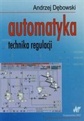 Polska książka : Automatyka... - Andrzej Dębowski