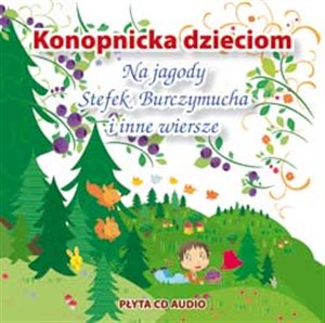 Picture of [Audiobook] Konopnicka dzieciom Na jagody, Stefek Burczymucha i inne wiersze.