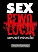 Sex rewolu... - Waldemar Nowakowski -  Książka z wysyłką do UK
