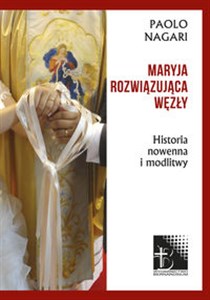 Picture of Maryja rozwiązująca węzły Historia, nowenna i modlitwy