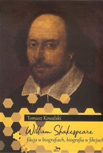Picture of William Shakespeare Fikcja w biografiach biografia w fikcjach