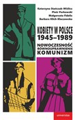 Kobiety w ... - Katarzyna Stańczak-Wiślicz, Piotr Perkowski, Małgorzata Fidelis, Barbara Klich-Kluczewska -  Książka z wysyłką do UK