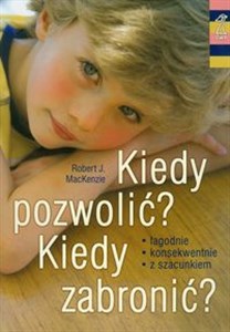 Obrazek Kiedy pozwolić Kiedy zabronić łagodnie, konsekwentnie, z szacunkiem